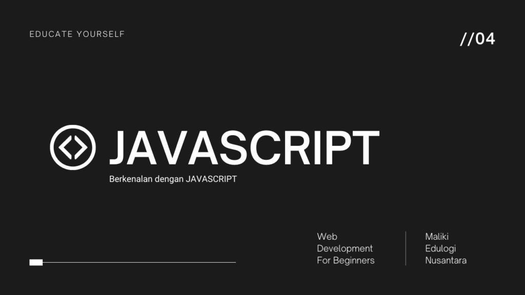 Berkenalan dengan JAVASCRIPT - MALIKI EDULOGI NUSANTARA